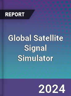 Global Satellite Signal Simulator Industry