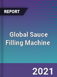 Global Sauce Filling Machine Market