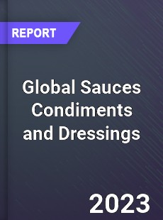 Global Sauces Condiments and Dressings Market