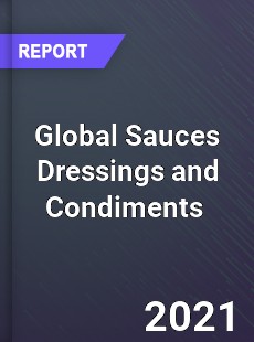 Global Sauces Dressings and Condiments Market