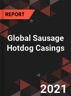 Global Sausage Hotdog Casings Market