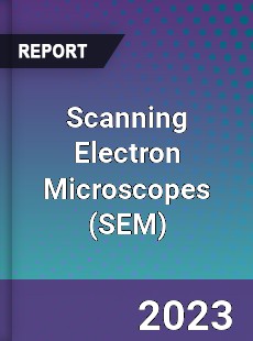 Global Scanning Electron Microscopes Market