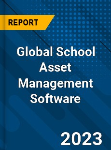 Global School Asset Management Software Industry