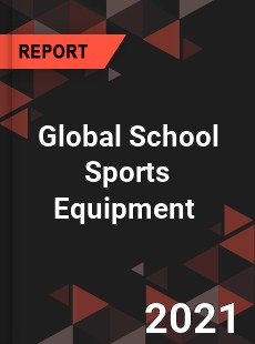 Global School Sports Equipment Market