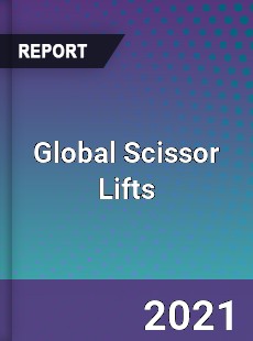 Global Scissor Lifts Market