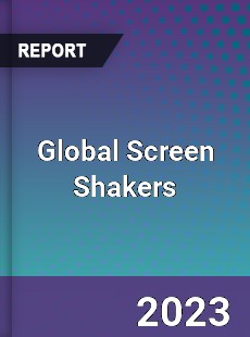 Global Screen Shakers Industry