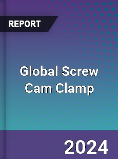 Global Screw Cam Clamp Industry