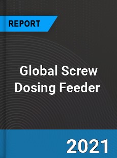 Global Screw Dosing Feeder Market