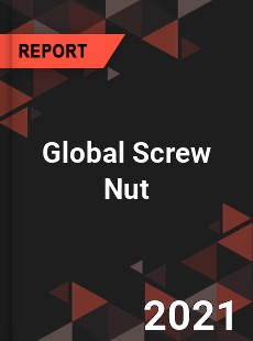 Global Screw Nut Market