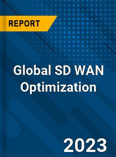 Global SD WAN Optimization Market
