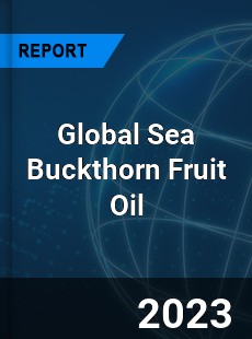 Global Sea Buckthorn Fruit Oil Industry