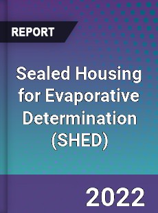 Global Sealed Housing for Evaporative Determination Market