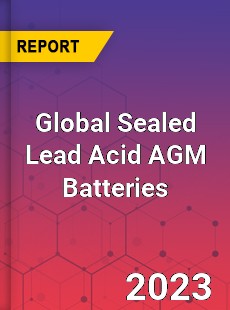 Global Sealed Lead Acid AGM Batteries Industry