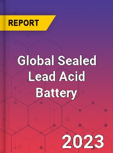 Global Sealed Lead Acid Battery Industry