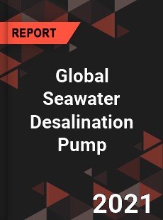 Global Seawater Desalination Pump Market