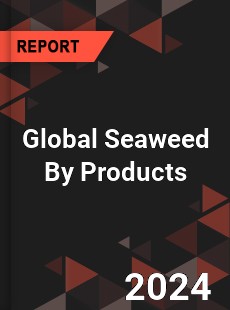 Global Seaweed By Products Industry