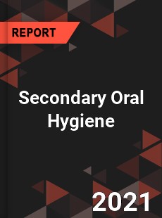 Global Secondary Oral Hygiene Market