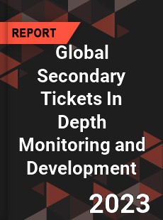 Global Secondary Tickets In Depth Monitoring and Development Analysis