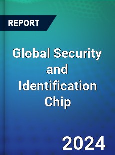 Global Security and Identification Chip Industry