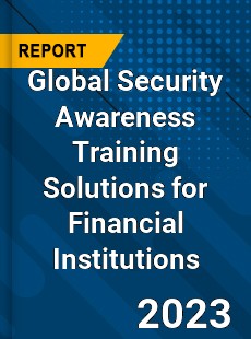 Global Security Awareness Training Solutions for Financial Institutions Industry