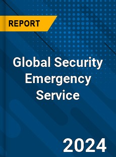 Global Security Emergency Service Industry