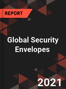 Global Security Envelopes Market