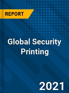 Global Security Printing Market