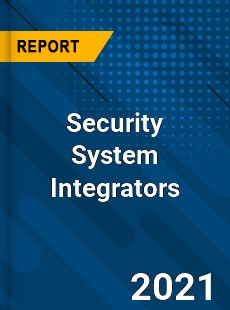 Global Security System Integrators Market