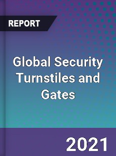 Global Security Turnstiles and Gates Market