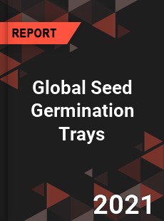 Global Seed Germination Trays Market