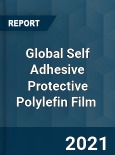 Global Self Adhesive Protective Polylefin Film Market