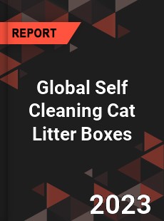 Global Self Cleaning Cat Litter Boxes Industry