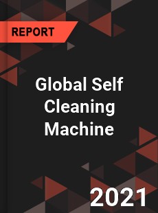 Global Self Cleaning Machine Market