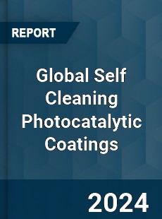 Global Self Cleaning Photocatalytic Coatings Outlook