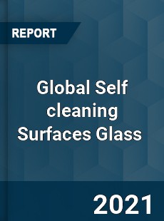 Global Self cleaning Surfaces Glass Market