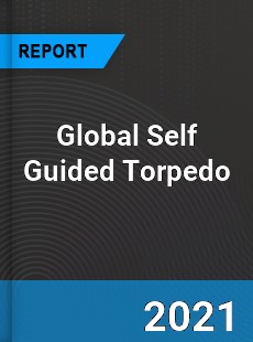 Global Self Guided Torpedo Market