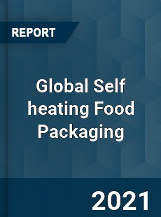 Global Self heating Food Packaging Market