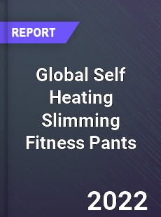 Global Self Heating Slimming Fitness Pants Market