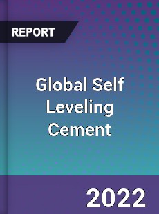 Global Self Leveling Cement Market