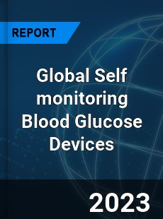 Global Self monitoring Blood Glucose Devices Market