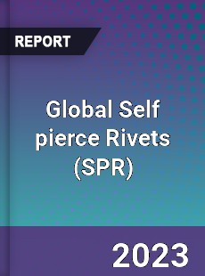 Global Self pierce Rivets Industry