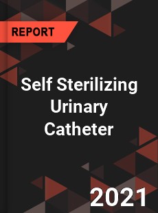 Global Self Sterilizing Urinary Catheter Market