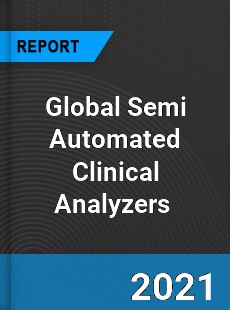 Global Semi Automated Clinical Analyzers Market