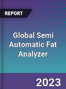 Global Semi Automatic Fat Analyzer Industry