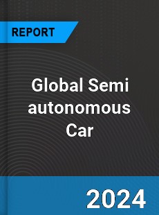 Global Semi autonomous Car Industry