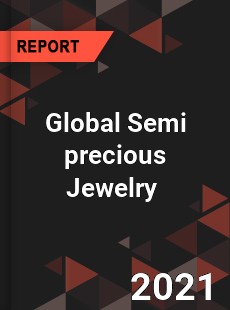Global Semi precious Jewelry Market