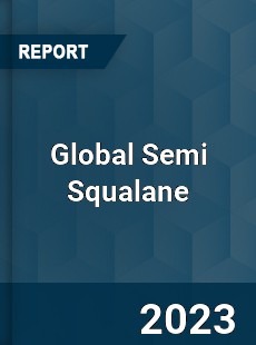 Global Semi Squalane Industry