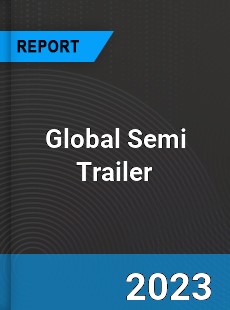 Global Semi Trailer Market