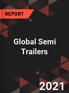 Global Semi Trailers Market