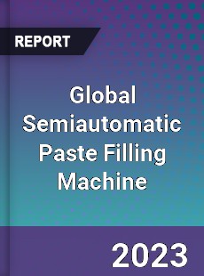 Global Semiautomatic Paste Filling Machine Industry